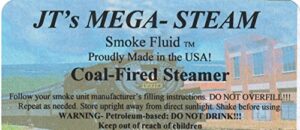 jt's mega-steam coal fired steam smoke fluid