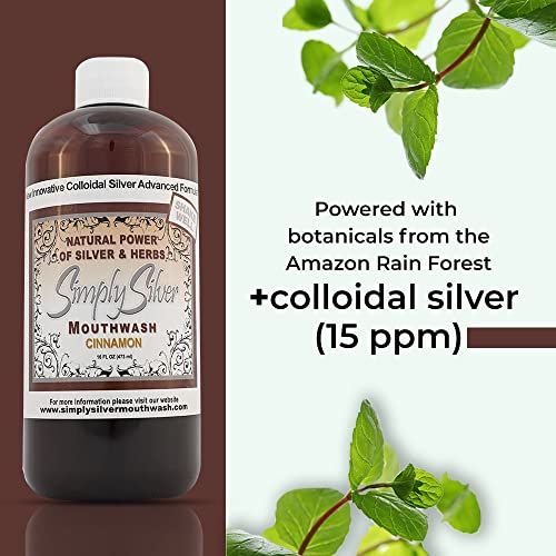 Simply Silver Mouthwash Cinnamon Flavor-All Natural Colloidal Silver Mouthwash with Patent Pending Formula, Alcohol, Fluoride, Cetylpyridinium Chloride, and BPA Free, 16 oz