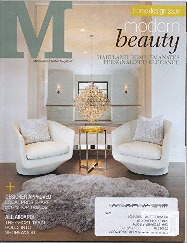 M: Milwaukee's Lifestyle Magazine, vol. 20, no. 11 (October 2016): Home Design Issue (Hartland Home Emanates Personalized Elegance; All Aboard! The Ghost Train Rolls into Shorewood; etc.)