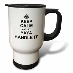 3drose "keep calm & let yaya handle it fun funny grandma nickname ya stainless steel" travel mug, 14 oz, natural