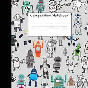 Composition Notebook: Wide Ruled Robot Party Robotic Club Cute Composition Notebook, College Notebooks, Girl Boy School Notebook, Composition Book, ... Notebooks For Home School Girls And Boys)