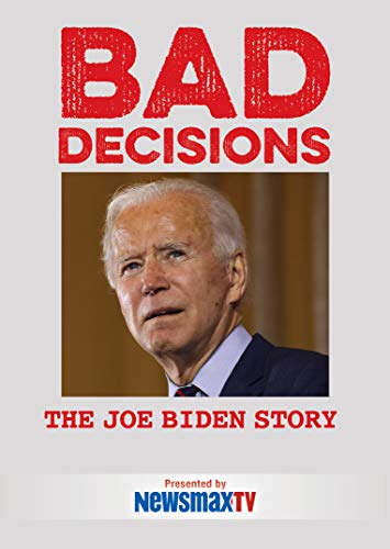 Bad Decisions - The Joe Biden Story