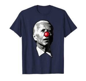 clown show joe funny joe biden is a democratic clown t-shirt
