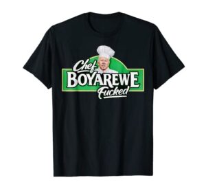 chef boyarewe fucked funny anti biden pro trump t-shirt