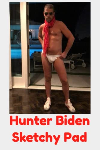 Hunter Biden Sketchy Pad!: 120 Page sketch pad/ coloring- joke gift for the holidays