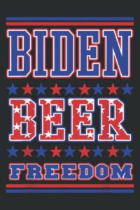 biden beer freedom funny joe biden 2020 gift: notebook: planner, diary, 6x9 100 pages, lined college ruled paper, journal, matte finish cover