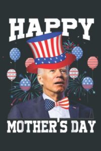 funny biden happy 4th of july confused mother s day family: lined journal mint notebook 6x9 inch 120 pages