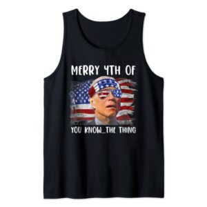 Funny Biden Confused Merry Happy 4th of You Know The Thing Tank Top