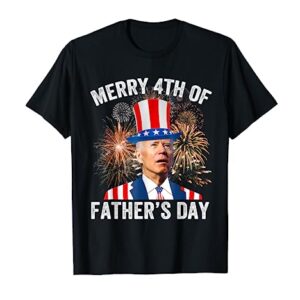 Joe Biden Merry 4th Of Father's Day Funny 4th Of July T-Shirt