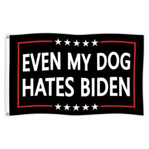 even my dog hates biden flag 3x5 feet funny meme flags banner with brass grommets for college dorm man cave,outdoor,parties,bedroom decor