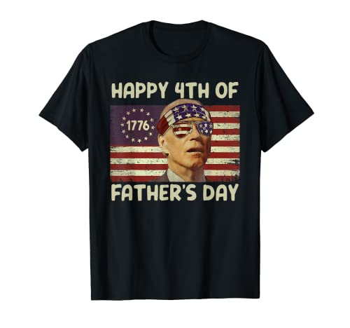 Funny Joe Biden Happy 4th Of Father's Day Shirts 4th of July T-Shirt