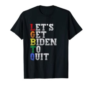 funny lgbtq anti biden - let's get biden to quite t-shirt