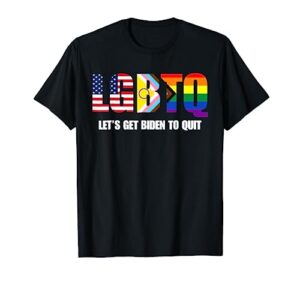 funny lgbtq anti biden - let's get biden to quite t-shirt