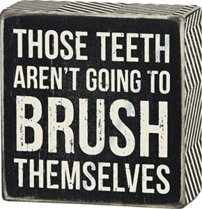 primitives by kathy box sign-those teeth, 4x4 inches, black, white