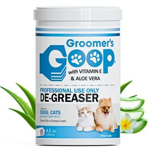 groomer's goop pet de-greaser with vitamin e and aloe vera - degreaser cream for dogs, puppy, cat, and kitten - oil and stain remover for pets fur and coat - 4.5 pounds