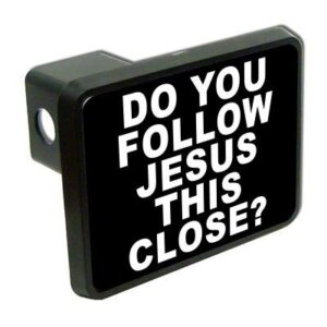 slap-art do you follow jesus this close? funny 2" tow trailer hitch cover plug truck pickup rv military army soldier