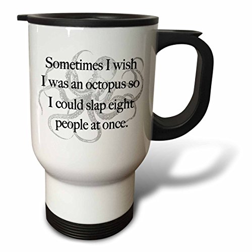 3dRose Sometimes I Wish I Was an Octopus Stainless Steel Travel Mug, 14 oz, White