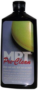 mpt pre-clean - 16 oz. / clear coat safe. will not scratch. chemically removes contaminants from non-porous surfaces without harsh abrasives to prepare for mpt classic or marine finish coat.