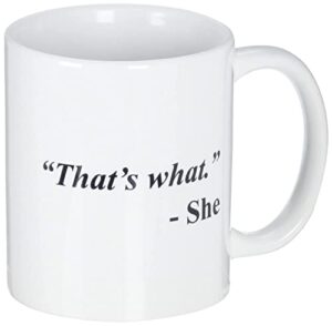 a mug to keep designs that's what she office funny white coffee mug 11 ounces