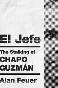 el jefe: the stalking of chapo guzmán