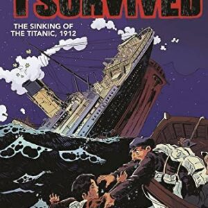 I Survived The Sinking of the Titanic, 1912 (I Survived Graphix)