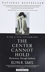 the center cannot hold: my journey through madness
