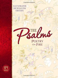 psalms poetry on fire: illustrated journaling edition (the passion translation, paperback) – a poetic bible translation of psalms with illustrated journaling, makes a great gift