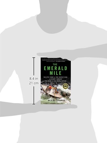 The Emerald Mile: The Epic Story of the Fastest Ride in History Through the Heart of the Grand Canyon