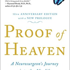 Proof of Heaven: A Neurosurgeon's Journey into the Afterlife