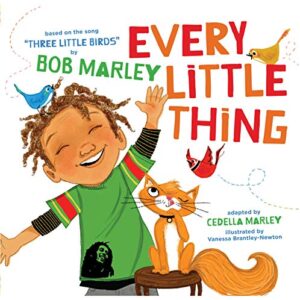 every little thing: based on the song 'three little birds' by bob marley (music books for children, african american baby books, bob marley books for kids) (bob marley by chronicle books)