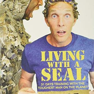 Living with a SEAL: 31 Days Training with the Toughest Man on the Planet