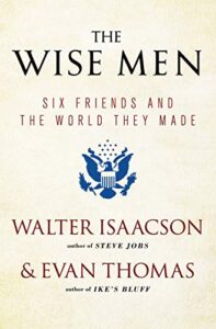 the wise men: six friends and the world they made