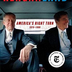 Reaganland: America's Right Turn 1976-1980