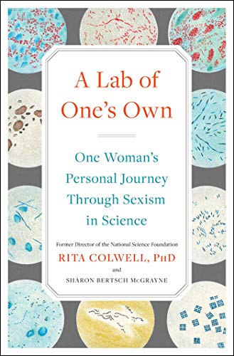 A Lab of One's Own: One Woman's Personal Journey Through Sexism in Science