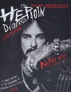 the heroin diaries: ten year anniversary edition: a year in the life of a shattered rock star