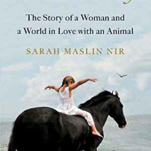 Horse Crazy: The Story of a Woman and a World in Love with an Animal