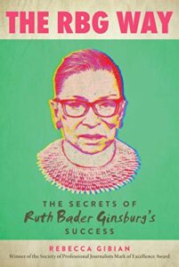 rbg way: the secrets of ruth bader ginsburg's success (women in power)