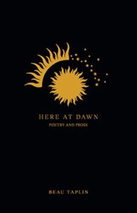 here at dawn: poetry and prose