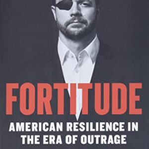 Fortitude: American Resilience in the Era of Outrage