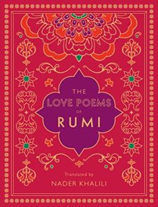 the love poems of rumi: translated by nader khalili (volume 2) (timeless rumi, 2)