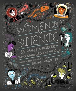 women in science: 50 fearless pioneers who changed the world