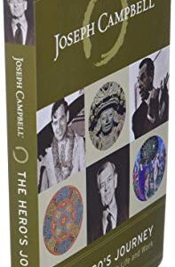 The Hero's Journey: Joseph Campbell on His Life and Work (The Collected Works of Joseph Campbell)