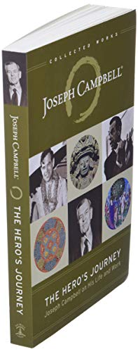 The Hero's Journey: Joseph Campbell on His Life and Work (The Collected Works of Joseph Campbell)