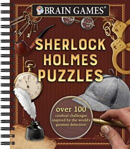 brain games - sherlock holmes puzzles (#1): over 100 cerebral challenges inspired by the world's greatest detective! (volume 1)