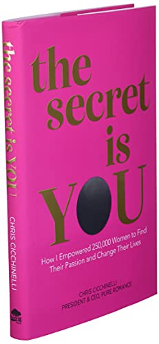 the secret is YOU: How I Empowered 250,000 Women to Find Their Passion and Change Their Lives