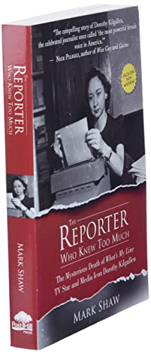 The Reporter Who Knew Too Much: The Mysterious Death of What's My Line TV Star and Media Icon Dorothy Kilgallen