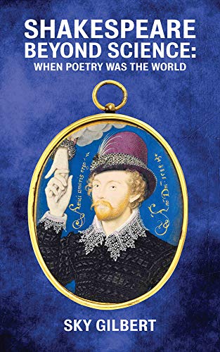 Shakespeare Beyond Science: When Poetry Was the World (74) (Essential Essays Series)