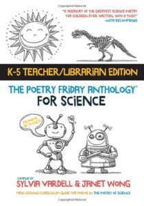 the poetry friday anthology for science (teacher's edition): poems for the school year integrating science, reading, and language arts