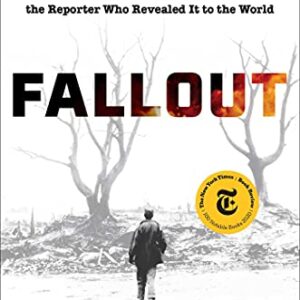 Fallout: The Hiroshima Cover-up and the Reporter Who Revealed It to the World