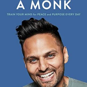 Think Like a Monk: Train Your Mind for Peace and Purpose Every Day